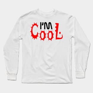 i'm cool Long Sleeve T-Shirt